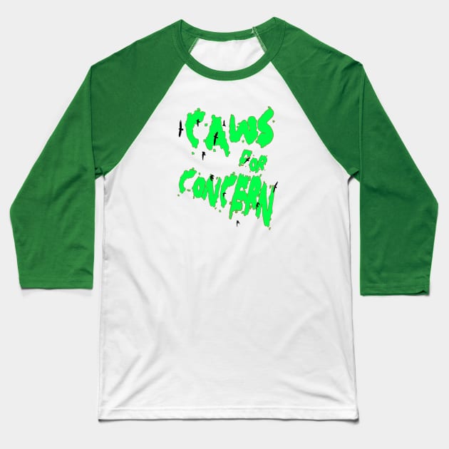 Halloween Ravens Caws For Concern Fun Pun Green Quote Baseball T-Shirt by taiche